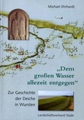 Cover: "Dem gro&szlig;en Wasser allezeit entgegen" - Landschaftsverband Stade