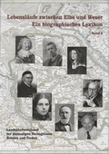 Cover: Lebensl&auml;ufe zwischen Elbe und Weser. Ein biographisches Lexikon / Lebensl&auml;ufe zwischen Elbe und Weser - Landschaftsverband Stade