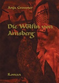 Cover: Die W&ouml;lfin von Arnsberg - M&ouml;nnig, Sylvia