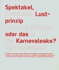 Cover: Spektakel, Lustprinzip oder das Karnevaleske? - b-books