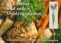 Cover: Die M&ouml;hre und andere Doldengew&auml;chse - Zweckverband Schw&auml;b. Bauernhofmuseum