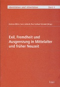 Cover: Exil, Fremdheit und Ausgrenzung in Mittelalter und fr&uuml;her Neuzeit - Ergon