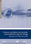 Cover: Chancen und Risiken der aktuellen wirtschaftlichen Lage f&uuml;r Verlage - VDZ e. V.