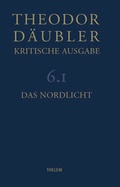Cover: Theodor D&auml;ubler - Kritische Ausgabe / Das Nordlicht - Thelem