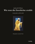 Cover: Wie man die Geschichte erz&auml;hlt. Die Oper Kiel von 1995 bis 2003. - Verlag Ludwig
