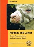 Cover: Alpakas und Lamas, Kleine Parasitenkunde f&uuml;r Z&uuml;chter und Halter - Verein d. Z&uuml;chter, Halter u. Freunde v. Neuweltkameliden