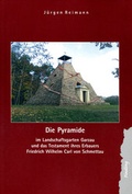 Cover: Die Pyramide im Landschaftsgarten Garzau und das Testament ihres Erbauers Friedrich Wilhelm Carl von Schmettau - Findling