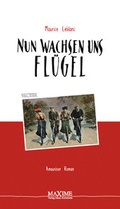 Cover: Nun wachsen uns Fl&uuml;gel - Maxime Verlage