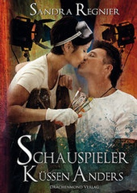 Abbildung von: Schauspieler küssen anders - Drachenmond Verlag GmbH