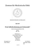 Cover: Freie Selbstbestimmung am Lebensende - Ruhr-Universit&auml;t Bochum. Zentrum f. Med. Ethik