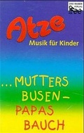 Cover: Atze, Mutters Busen - Papas Bauch - Drei Raben