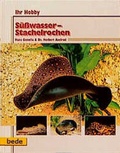 Cover: Ihr Hobby S&uuml;sswasser-Stachelrochen - Verlag Eugen Ulmer