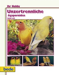 Abbildung von: Ihr Hobby Unzertrennliche Agaporniden - Verlag Eugen Ulmer