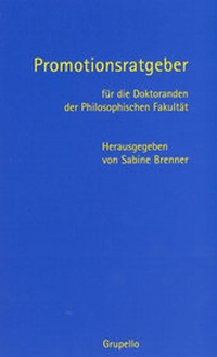 Abbildung von: Promotionsratgeber für die Doktoranden der Philosophischen Fakultät - Grupello Verlag