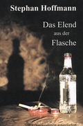 Cover: Das Elend aus der Flasche / Das Elend aus der Flasche - NOTSCHRIFTEN