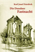 Cover: Die Dresdner Fastnacht - NOTSCHRIFTEN