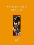 Cover: Niederbayerische Kochlust - COM PR MARKETING COM VERLAG