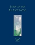 Cover: Leben an der Glasstrasse - COM PR MARKETING COM VERLAG