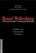 Cover: Raoul Wallenberg - Mensch in der Unmenschlichkeit - Edition Kirchhof & Franke