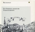 Cover: Reutlingen - Ein Streifzug durch die Stadtgeschichte - Stadt Reutlingen