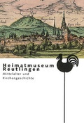 Cover: Mittelalter und Kirchengeschichte - Stadt Reutlingen