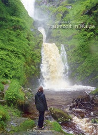 Abbildung von: Traumzeit in Wales - Ein Reiseverführer - Traumzeit-Verlag