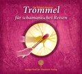 Cover: Der KlangSchamane: Trommeln f&uuml;r schamanisches Reisen - Traumzeit-Verlag