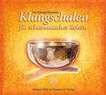 Cover: Der KlangSchamane: Klangschalen f&uuml;r schamanisches Reisen - Traumzeit-Verlag