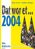 Cover: Dat wor et... 2004 - DAT WOR ET