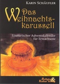 Cover: Das Weihnachtskarussell - Immerw&auml;hrender literarischer Adventskalender - Religion & Kultur