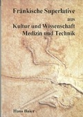 Cover: Fr&auml;nkische Superlative aus Kultur und Wissenschaft, Medizin und Technik - Urlaub, K