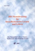 Cover: IBS-Mentaltraining f&uuml;r StressReduziertes Lernen und Lehren - IBS-Verlag