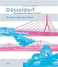 Cover: D&uuml;sseldorf - Eine Stadt zwischen Tradition und Vision / Br&uuml;cken &uuml;ber den Rhein - B.O.S.S