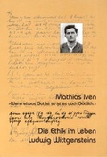 Cover: Die Ethik im Leben Ludwig Wittgensteins - Schibri-Vlg