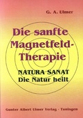 Cover: Die sanfte Magnetfeldtherapie - G&uuml;nter Albert Ulmer Verlag