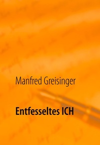 Enlarge image Cover: Entfesseltes Ich - Edition Stoareich
