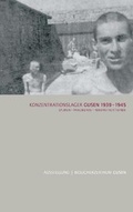 Cover: Konzentrationslager Gusen 1939-1945 - Bundesanstalt KZ-Gedenkst&auml;tte Mauthausen