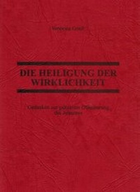 Enlarge image Cover: Die Heiligung der Wirklichkeit - Gradl, V