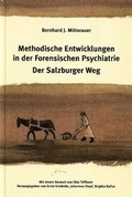 Cover: Methodische Entwicklungen in der Forensischen Psychiatrie. Der Salzburger Weg - Paracelsus