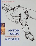 Cover: Anton Kolig und seine letzten Modelle - Edition KunstAgentur