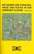 Cover: Die Namen der Strassen, Wege und Pl&auml;tze in der Gemeinde Schaan - Gemeinde Schaan