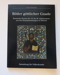 Cover: Bilder g&ouml;ttlicher Gnade - Kulturmuseum St.Gallen