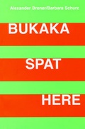 Cover: Bukaka spat here - Artikel VII-Kulturverein - Pavelhaus