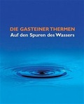 Cover: Die Gasteiner Thermen - Hochwarter, F