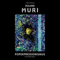 Enlarge image Cover: Roland Muri. Popexpressionismus. Popexpressionism - ArchivArte Verlag