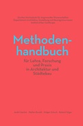 Cover: Methodenhandbuch f&uuml;r Lehre, Forschung und Praxis in Architektur und St&auml;dtebau - ZHAW  Dep. Architektur, Gestaltung und Bauingenieurwesen