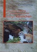 Cover: Artgerechte Haltung - ein Grundrecht auch f&uuml;r (Zwerg-) Kaninchen - tbv tierb&uuml;cherverlag