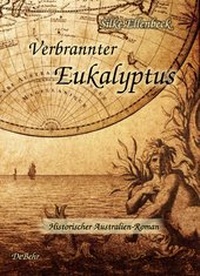 Abbildung von: Verbrannter Eukalyptus - Historischer Australien-Roman - Verlag DeBehr