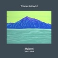 Cover: Thomas Seilnacht: Malerei 2005-2009 - Seilnacht Verlag & Atelier