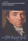 Cover: Johann Conrad Freyenmuth (1775-1843) und seine Tageb&uuml;cher - Historischer Verein d. Kantons Thurgau